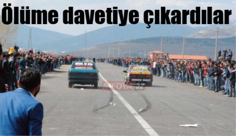 Ölüme davetiye çıkardılar