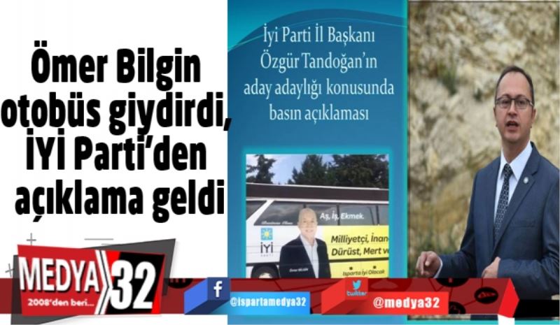 Ömer Bilgin otobüs giydirdi, İYİ Parti