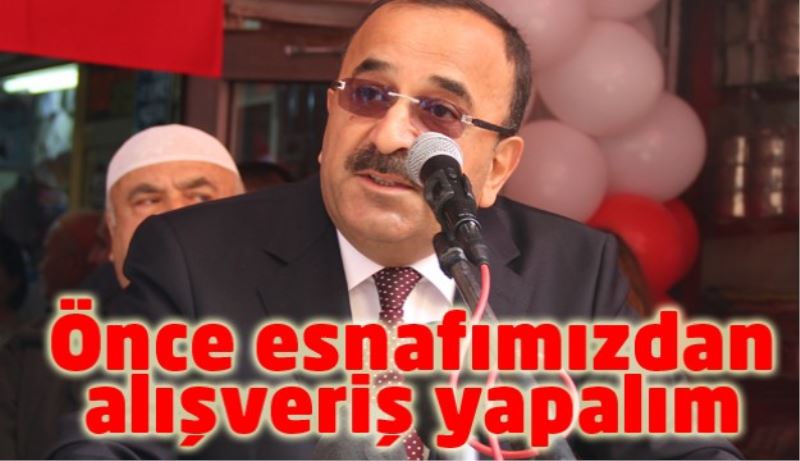 Önce esnafımızdan alışveriş yapalım