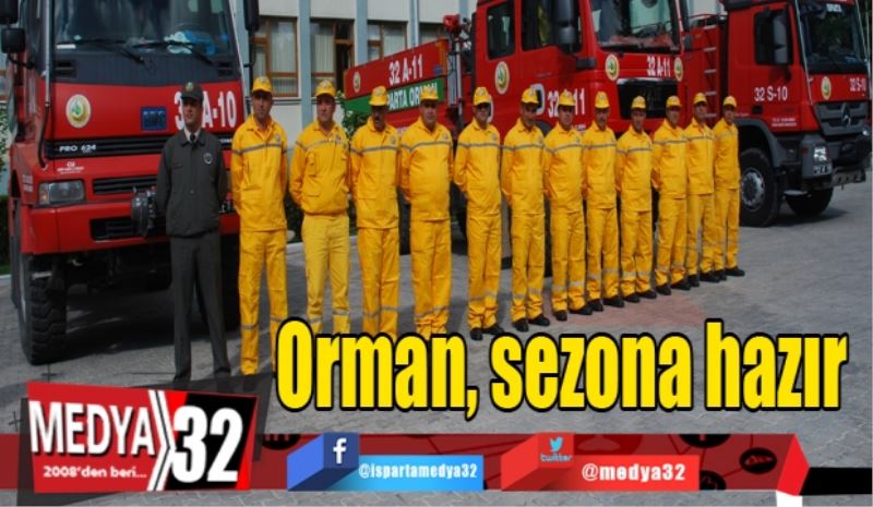 Orman, sezona hazır 