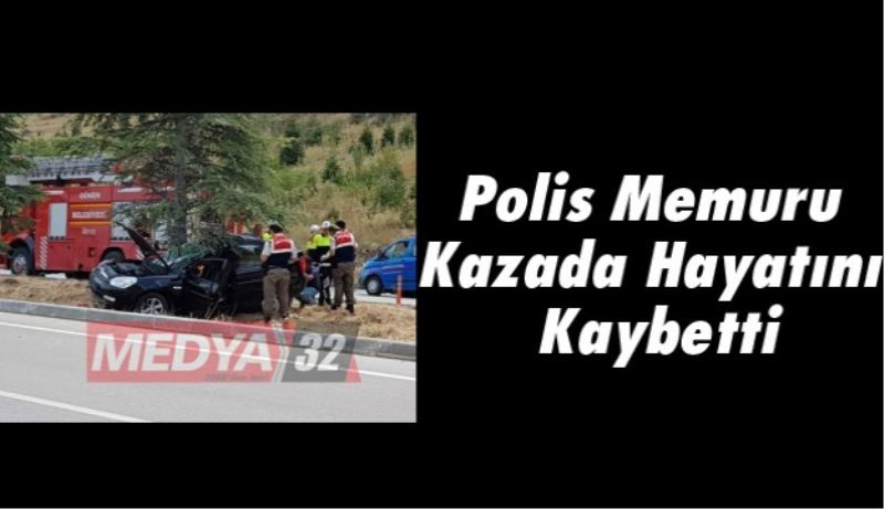 Polis Memuru Kazada Hayatını Kaybetti