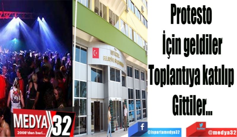 Protesto 
İçin geldiler
Toplantıya katılıp 
Gittiler...
