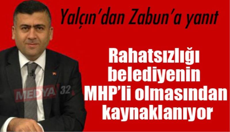 Rahatsızlığı belediyenin MHP’li olmasından  kaynaklanıyor