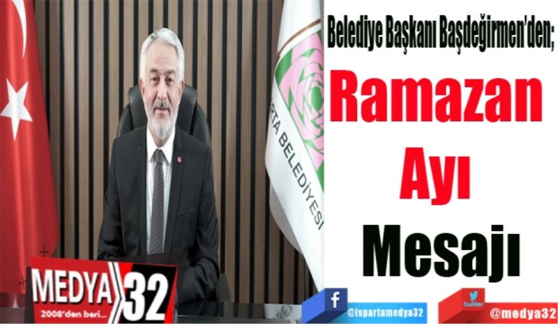 Ramazan 
Ayı 
Mesajı
