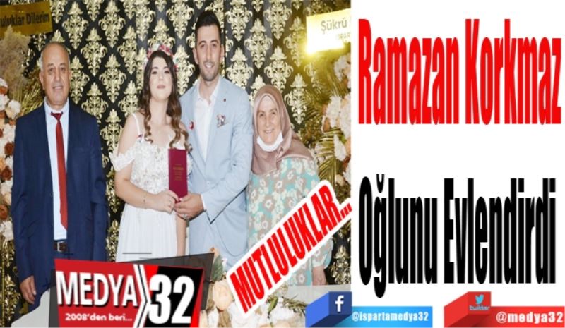 Ramazan Korkmaz
Oğlunu Evlendirdi 
