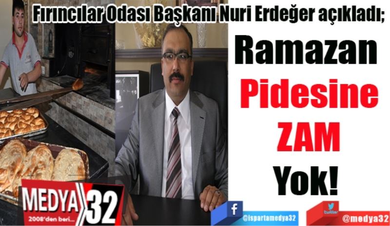 Ramazan 
Pidesine
ZAM
Yok! 
