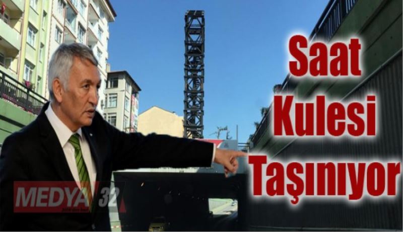 Saat Kulesi Taşınıyor
