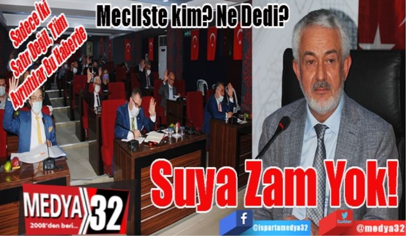 Sadece İki Satır Değil, 
Tüm Ayrıntılar
Bu Haberde 
Suya 
Zam 
Yok! 
