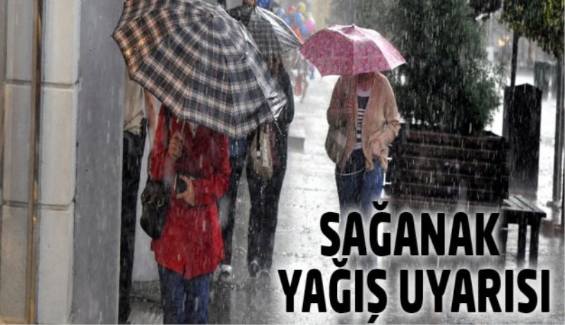 Sağanak yağış uyarısı