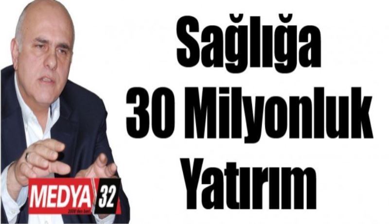 Sağlığa 30 Milyon TL