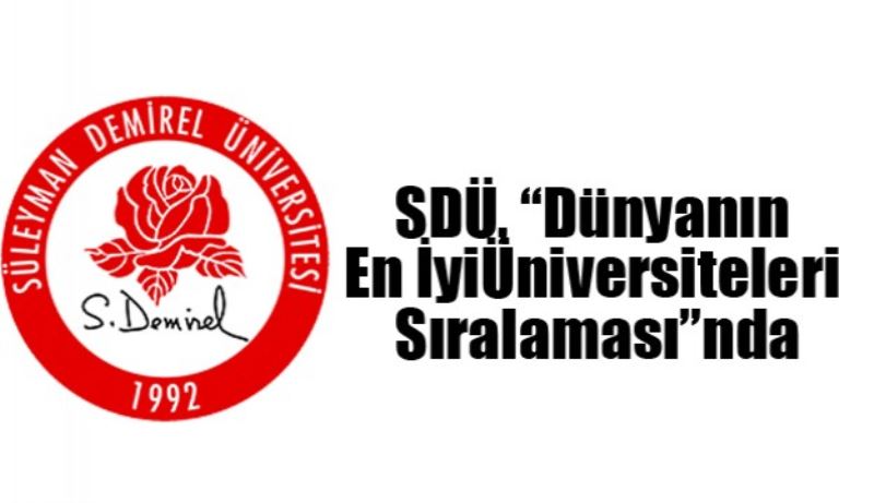 SDÜ, “Dünyanın En İyi Üniversiteleri Sıralaması”nda