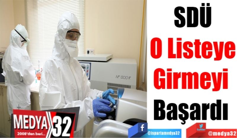 SDÜ
O Listeye
Girmeyi 
Başardı 
