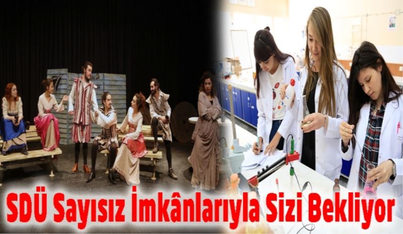 SDÜ Sayısız İmkânlarıyla Sizi Bekliyor