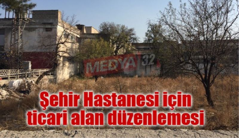 Şehir Hastanesi için ticari alan düzenlemesi 