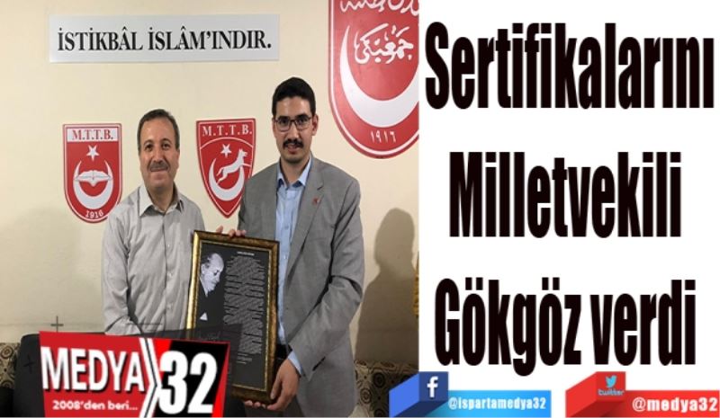 Sertifikalarını
Milletvekili 
Gökgöz verdi 
