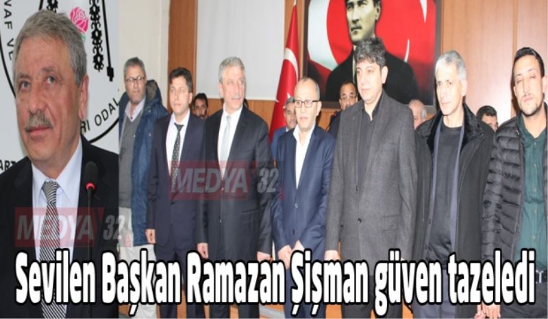 Sevilen Başkan Ramazan Şişman güven tazeledi