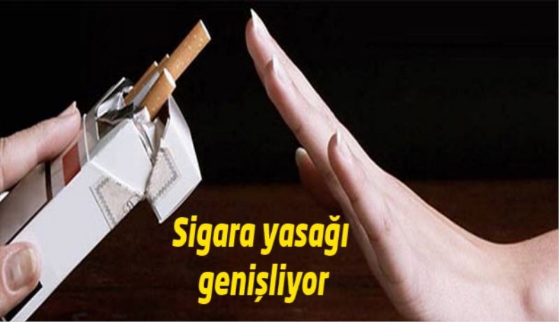 Sigara yasağı genişliyor