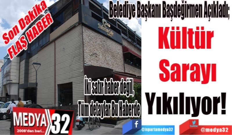 Son Dakika
FLAŞ HABER
Belediye Başkanı Başdeğirmen Açıkladı; 
Kültür 
Sarayı
Yıkılıyor! 

