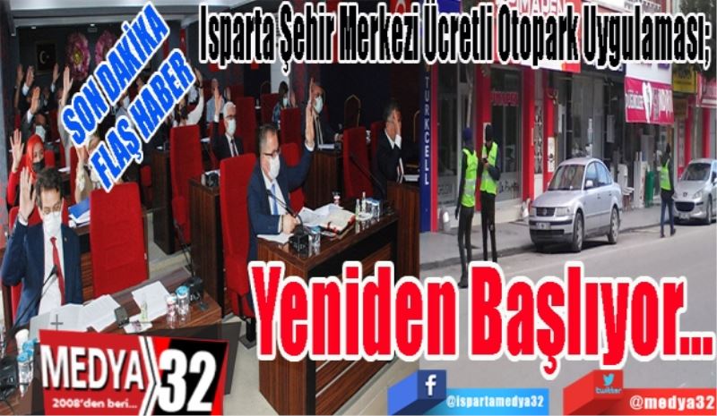 SON DAKİKA 
FLAŞ HABER
Isparta Şehir Merkezi Ücretli Otopark Uygulaması; 
Yeniden 
Başlıyor! 

