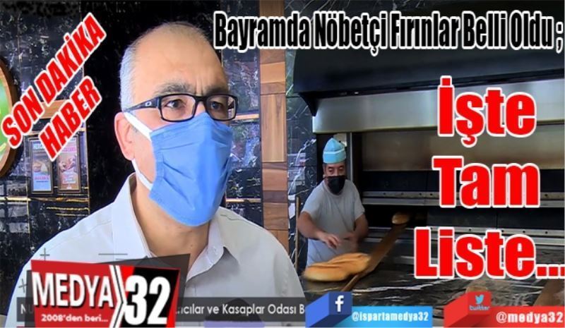 SON DAKİKA
HABER 
Bayramda Nöbetçi Fırınlar Belli Oldu; 
İşte Tam Liste…
