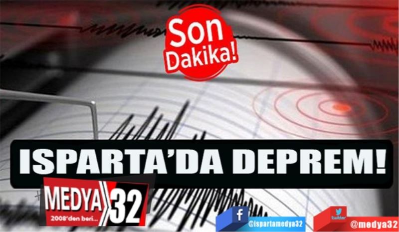 SON 
DAKİKA HABER! 
Isparta’da 
Deprem! 
