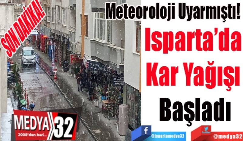 SON DAKİKA!
Meteoroloji Uyarmıştı! 
Isparta’da 
Kar Yağışı 
Başladı
