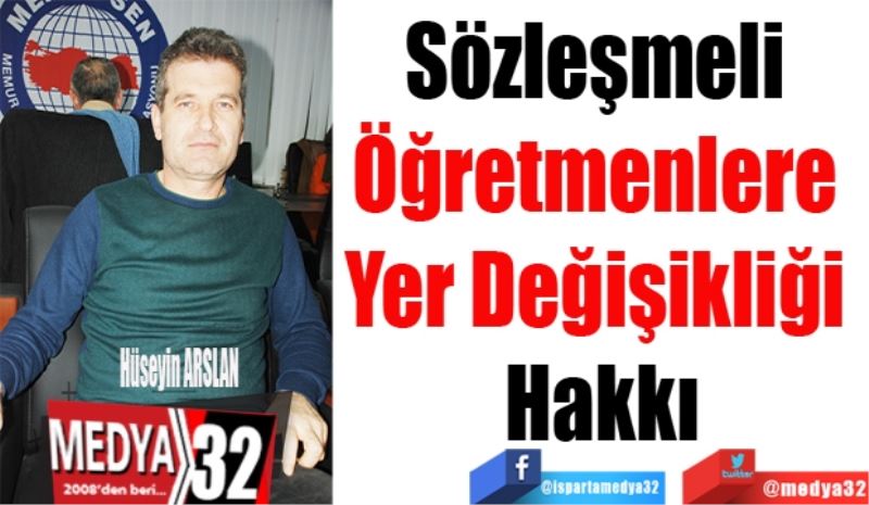 Sözleşmeli 
Öğretmenlere 
Yer Değişikliği 
Hakkı 
