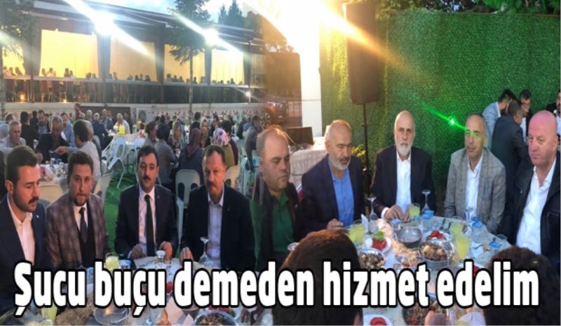 Şucu buçu demeden hizmet edelim