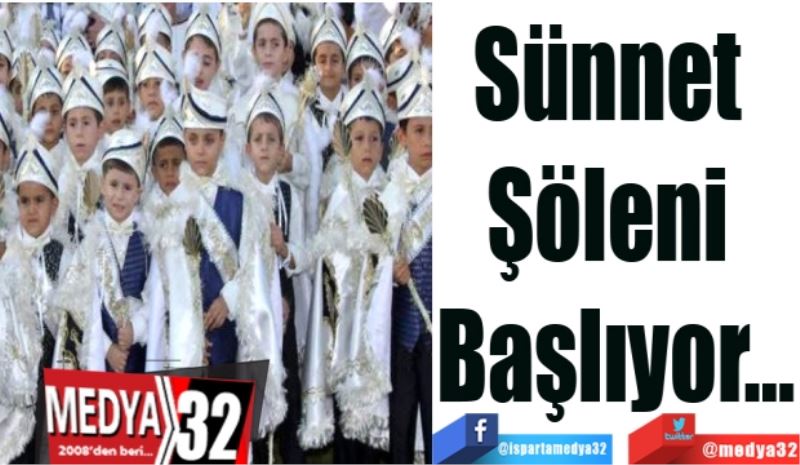 Sünnet 
Şöleni 
Başlıyor…
