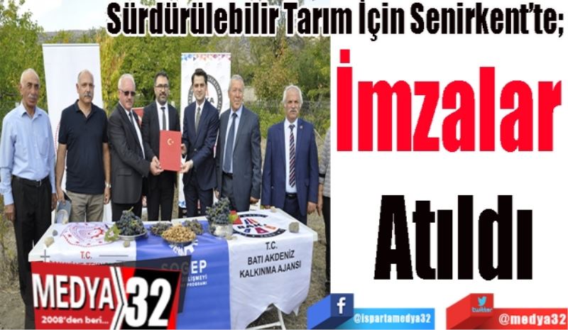 Sürdürülebilir Tarım İçin Senirkent’te; 
İmzalar 
Atıldı 
