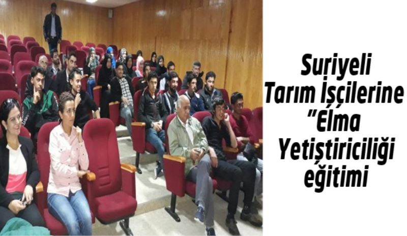  Suriyeli Tarım İşçilerine Elma Yetiştiriciliği Eğitimi