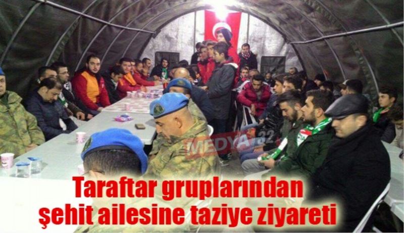 Taraftar gruplarından şehit ailesine taziye ziyareti