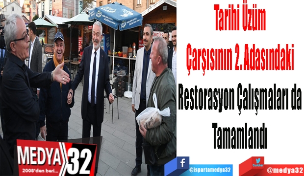 Tarihi Üzüm 
Çarşısının 2. Adasındaki 
Restorasyon Çalışmaları da 
Tamamlandı 
