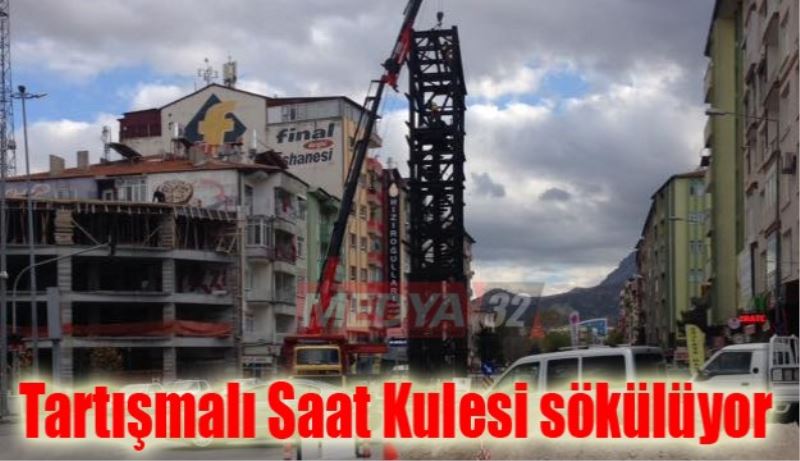 Tartışmalı Saat Kulesi sökülüyor