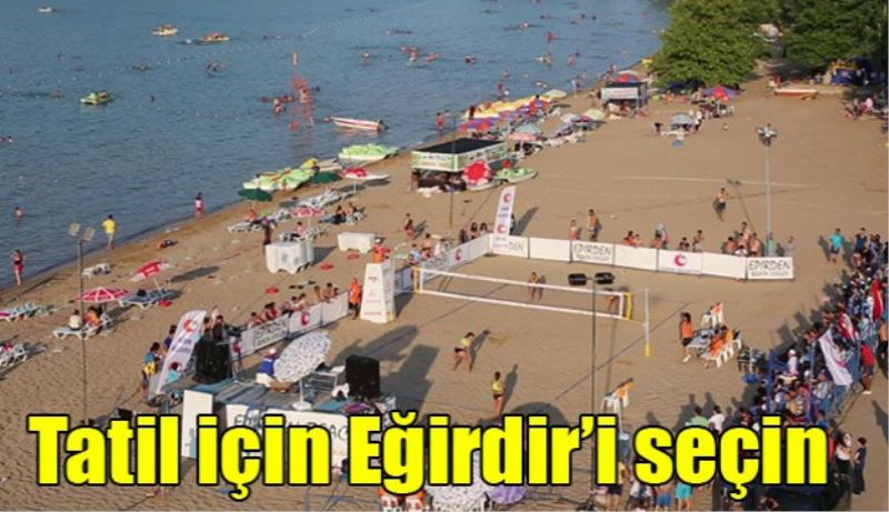 Tatil için Eğirdir’i seçin