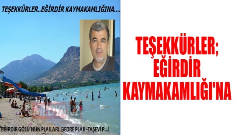 TEŞEKKÜRLER; EĞİRDİR KAYMAKAMLIĞI