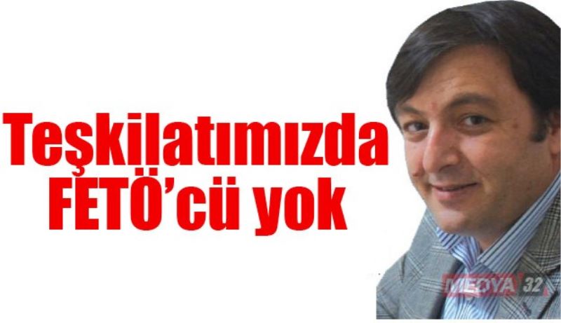 Teşkilatımızda FETÖ