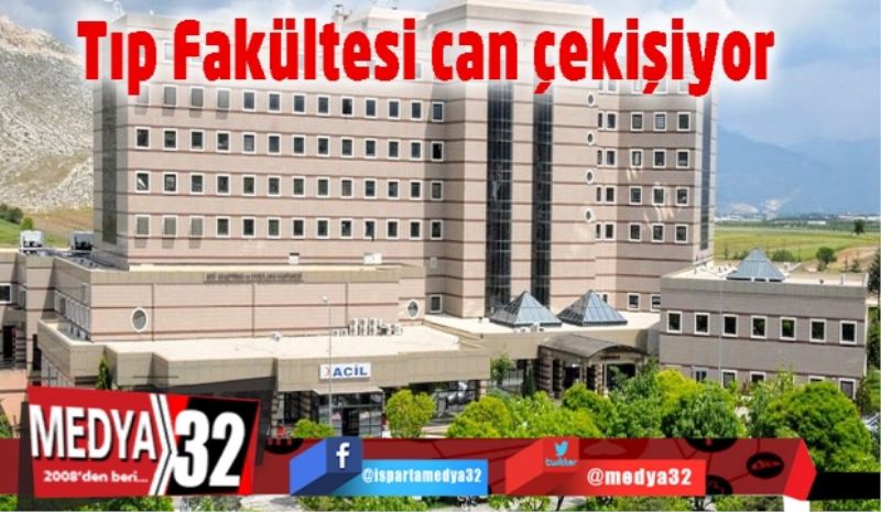 Tıp Fakültesi can çekişiyor