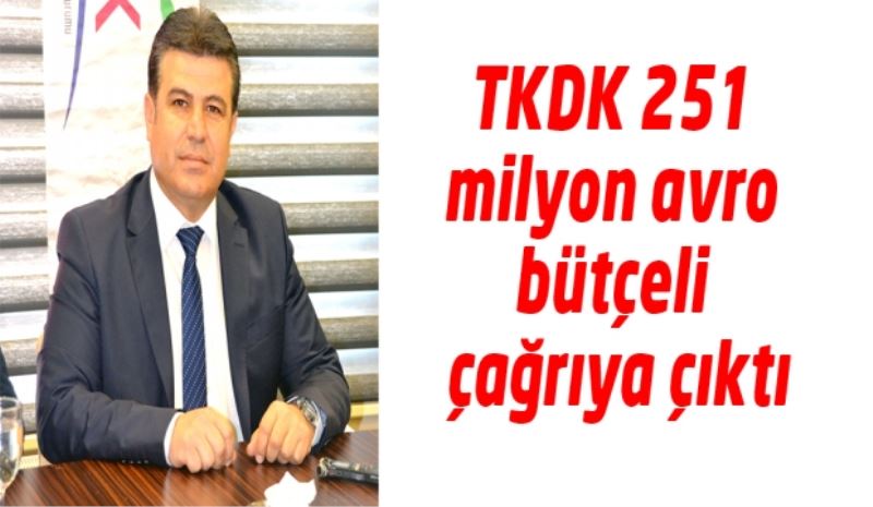 TKDK 251 milyon avro bütçeli çağrıya çıktı
