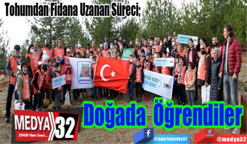 Tohumdan Fidana Uzanan Süreci; 
Doğada 
Öğrendiler
