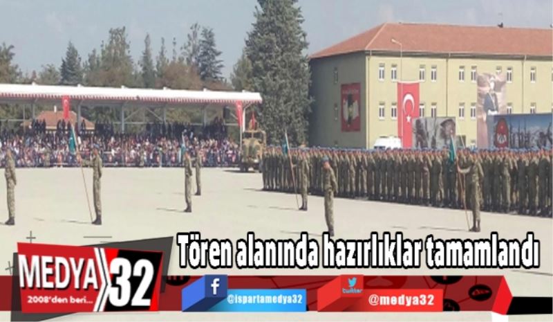 Tören alanında hazırlıklar tamamlandı