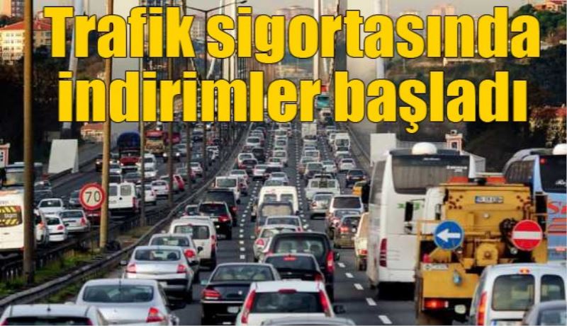 Trafik sigortasında indirimler başladı 