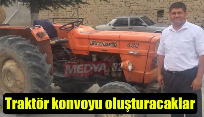 Traktör konvoyu oluşturacaklar