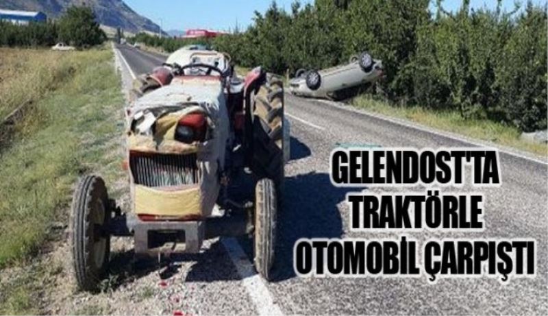 Traktörle otomobil çarpıştı