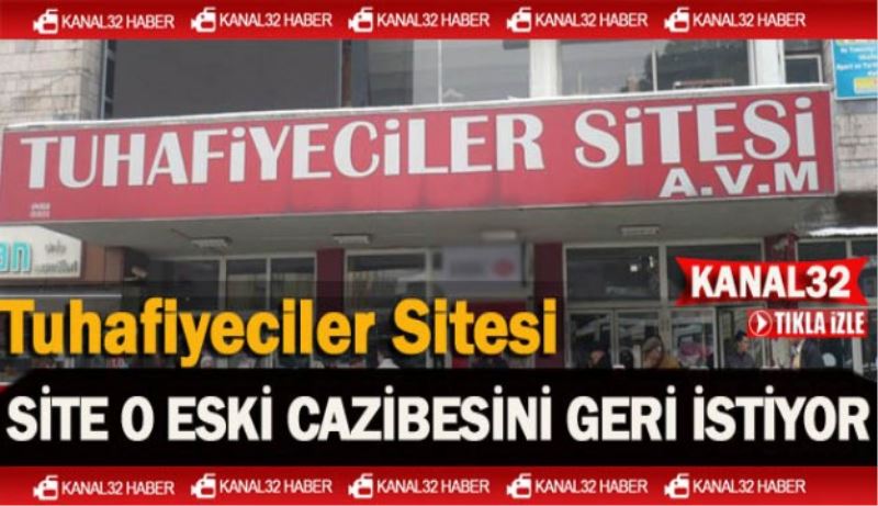 Tuhafiyeciler Sitesi eski cazibesini geri istiyor