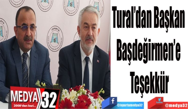 Tural’dan Başkan 
Başdeğirmen’e 
Teşekkür
