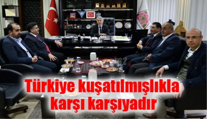 Türkiye kuşatılmışlıkla karşı karşıyadır