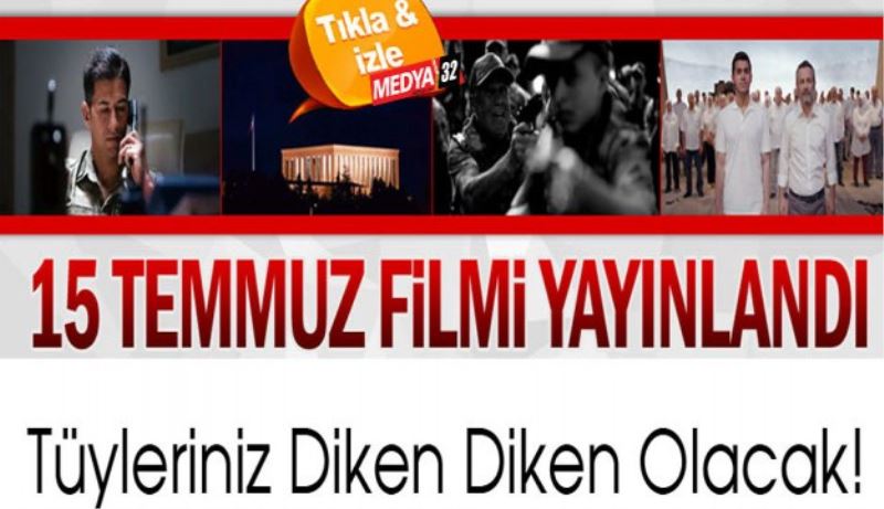 Tüyleri diken diken eden 15 Temmuz filmi