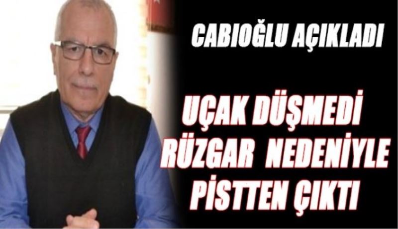 Uçak düşmedi pistten çıktı