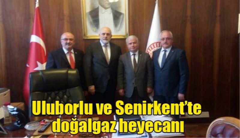 Uluborlu ve Senirkent’te doğalgaz heyecanı